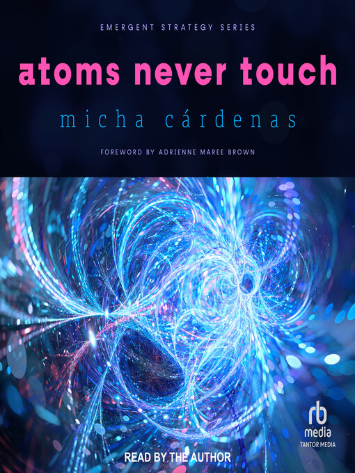 Title details for Atoms Never Touch by Micha Cárdenas - Available